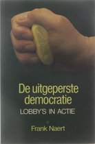 De uitgeperste democratie - lobby's in actie