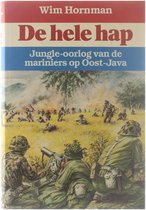 De hele hap - Jungle-oorlog van de mariniers op Oost-Java