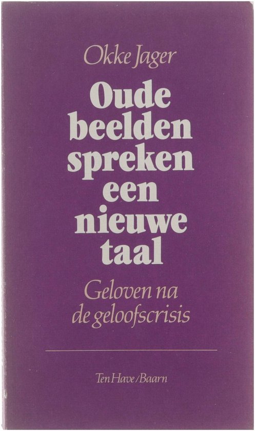 9789025944292 - Oude beelden spreken een nieuwe taal : geloven na de geloofscrisis