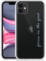 Geschikt voor Apple iPhone 11 Hoesje Focus On The Good - Designed by Cazy