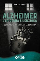 Alzheimer - L'Epidemia Silenziosa