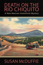 Death on the Rio Chiquito, A New Mexico Homefront Mystery