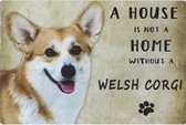 Wandbord Honden - A House Is Not A Home Without A Welsh Corgi