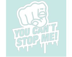 Auto - Raam sticker You can`t stop me - Bumper sticker - Grappige Spreuk - Funny Quote
