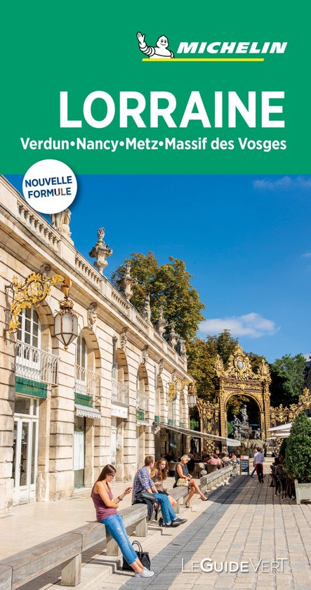 Michelin Le Guide Vert Lorraine avec "NOUVELLE FORMULE" et une photo de la Place Stanislas à Nancy.