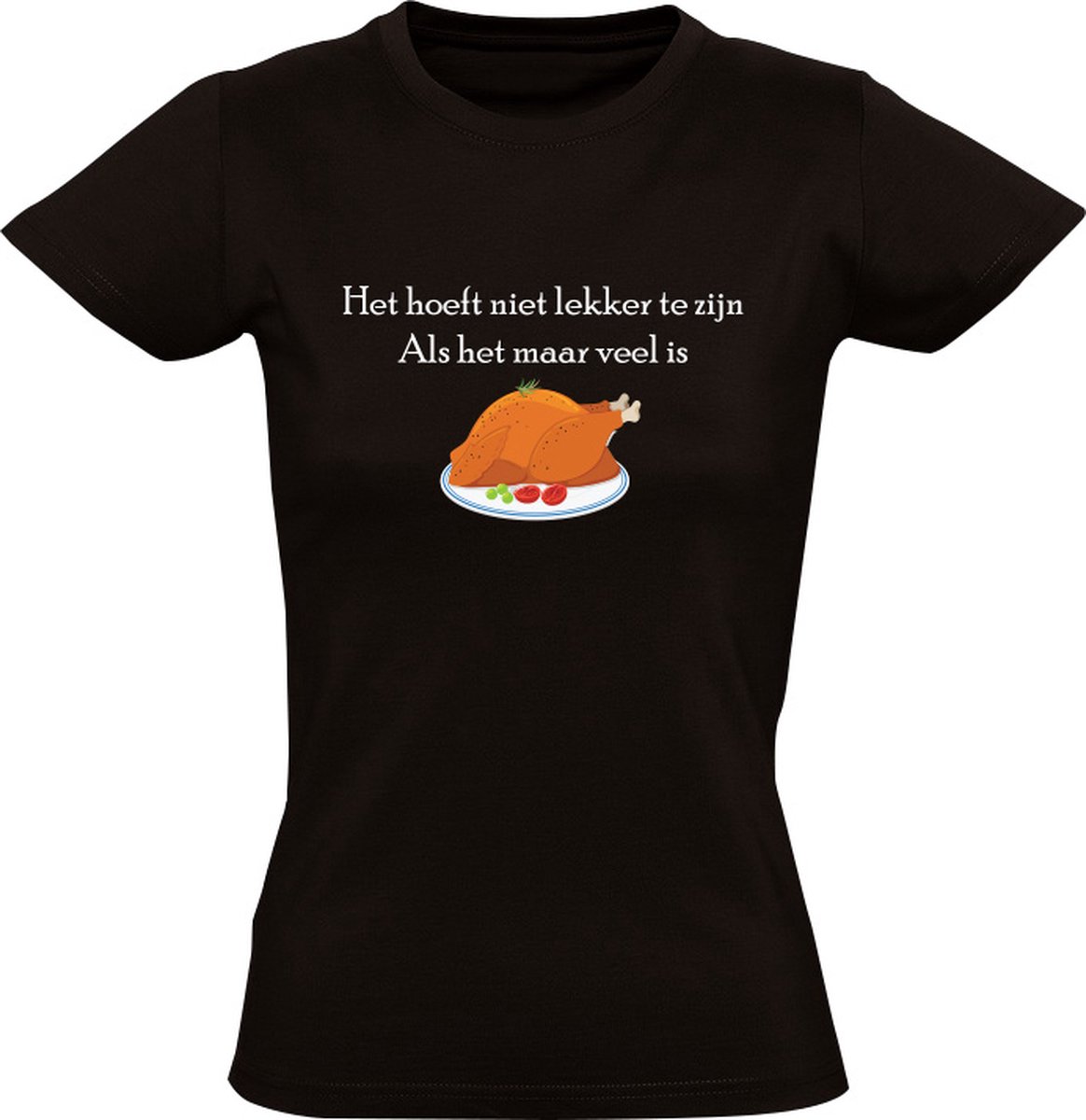 Het hoeft niet lekker te zijn als het maar VEEL is Dames Tshirt Honger Eten Dik... bol