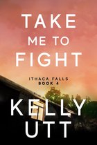 Ithaca Falls 4 - Take Me to Fight