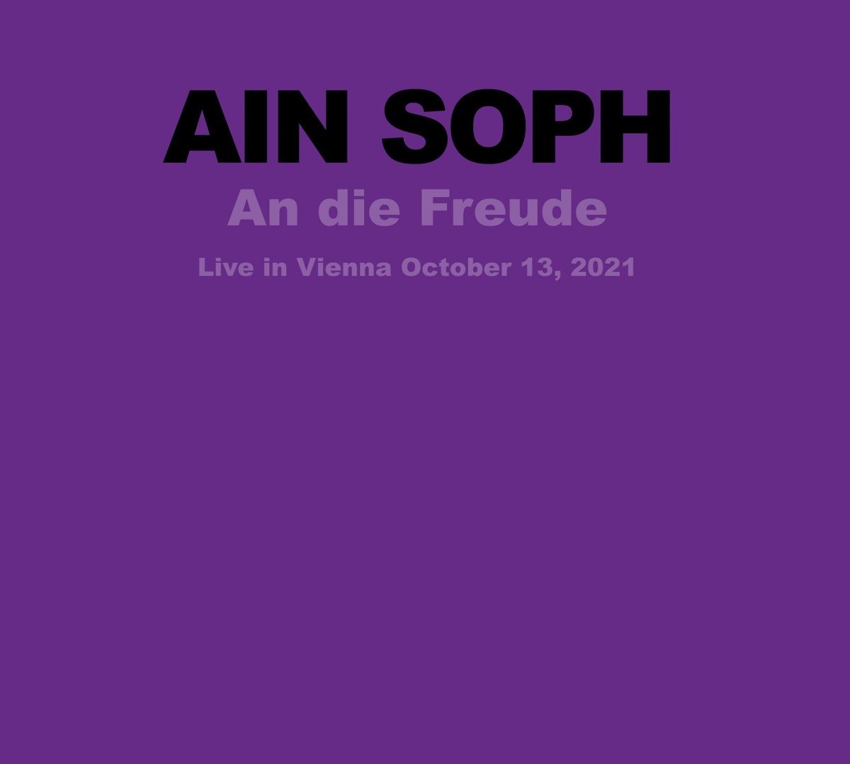 Ain Soph - An Die Freude (Live In Vienna October 13, 2021) (CD)
