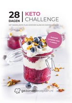 Keto - 28 Dagen Keto Challenge - Gezonderecepten.nl - Kookboek - Nederlands - In 28 dagen afvallen - Recepten binnen 15 minuten op tafel - Keto dieet - Kookboek - Makkelijk - Snel - Gezond - Meer energie