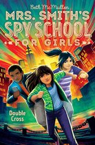 Mrs Smiths Spy School Girls Double Cross