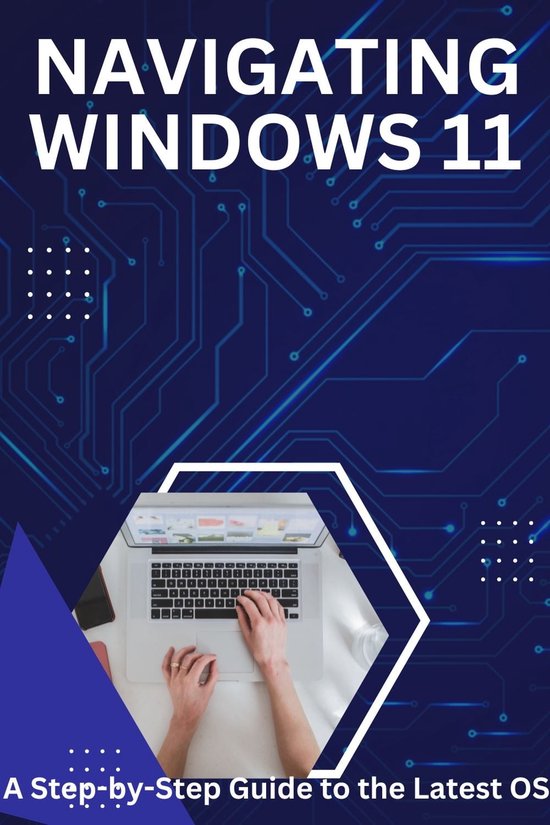 Navigating Windows 11 (ebook), Ashraf Zakaria  1230006132866  Boeken  bol