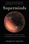 Superminds The Surprising Power of People and Computers Thinking Together