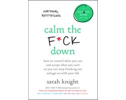 Calm the Fck Down How to Control What You Can and Accept What You Can't So You Can Stop Freaking Out and Get on with Your Life 4 No Fcks Given Guide