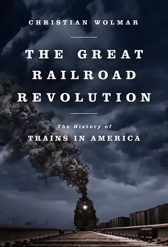 The Great Railroad Revolution - cover