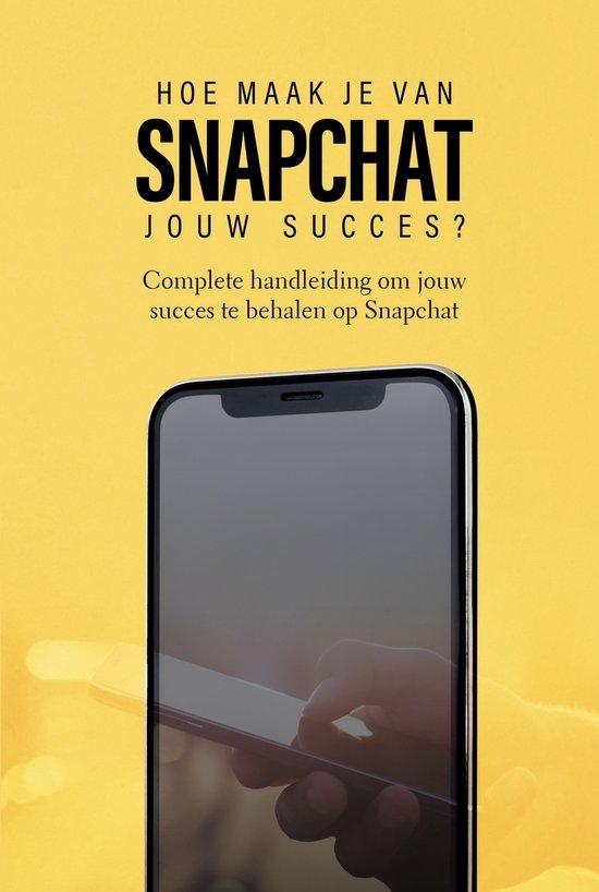 Snapchat: Hoe maak je van Snapchat jouw succes? - cover