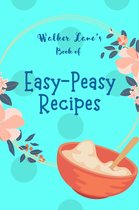 Walker Lane's Book of Easy-Peasy Recipes