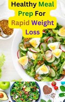 Healthy Meal Prep For Rapid Weight loss