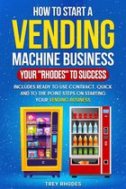 How to Start a Vending Machine Business: Your Rhodes To Success