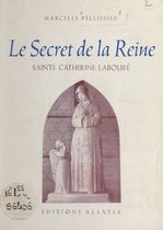 Le secret de la Reine, Sainte Catherine Labouré