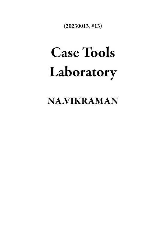 20230013 13 Case Tools Laboratory (ebook), Na.VIKRAMAN