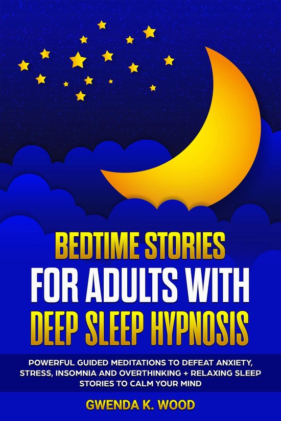 Bedtime Stories For Adults With Deep Sleep Hypnosis Ebook Gwenda K Wood 9763