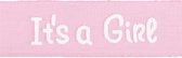 Roze lint | tekst witte letters It's a girl | lengte ca. 10 meter