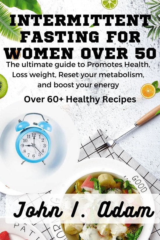 INTERMITTENT FASTING FOR WOMEN OVER 50 (ebook), John I Adam ...
