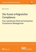 CB - Compliance Berater Schriftenreihe - Die Kunst erfolgreicher Compliance