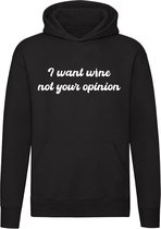 I want wine not your opinion | wijn | wine | wijnen | drank | alcohol | Unisex | Trui | Hoodie | Sweater | Capuchon