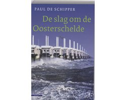 De slag om de Oosterschelde