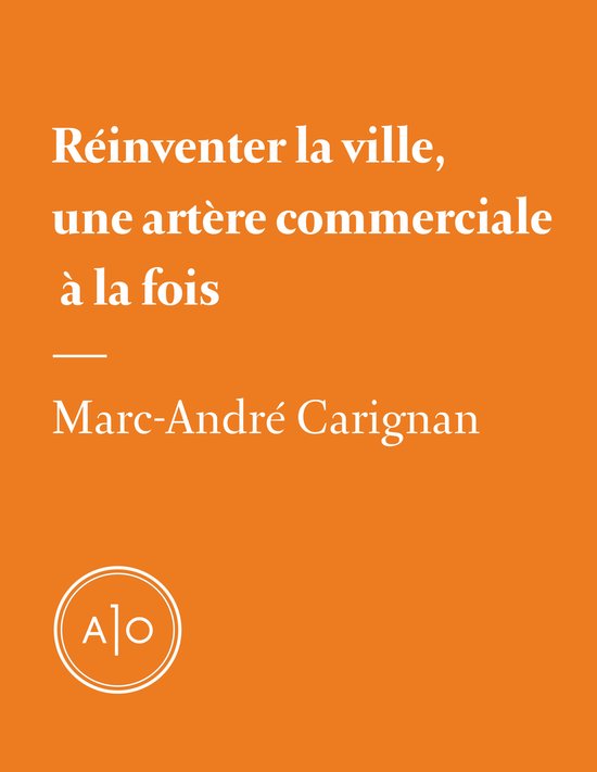 Réinventer la ville, une artère commerciale à la fois - cover