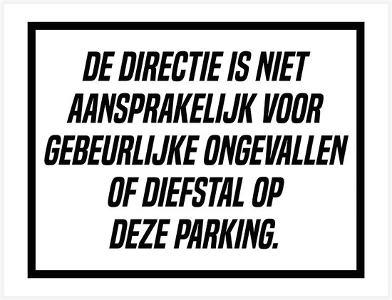 Pictogram/ bord Dibond | "De directie is niet aansprakelijk voor