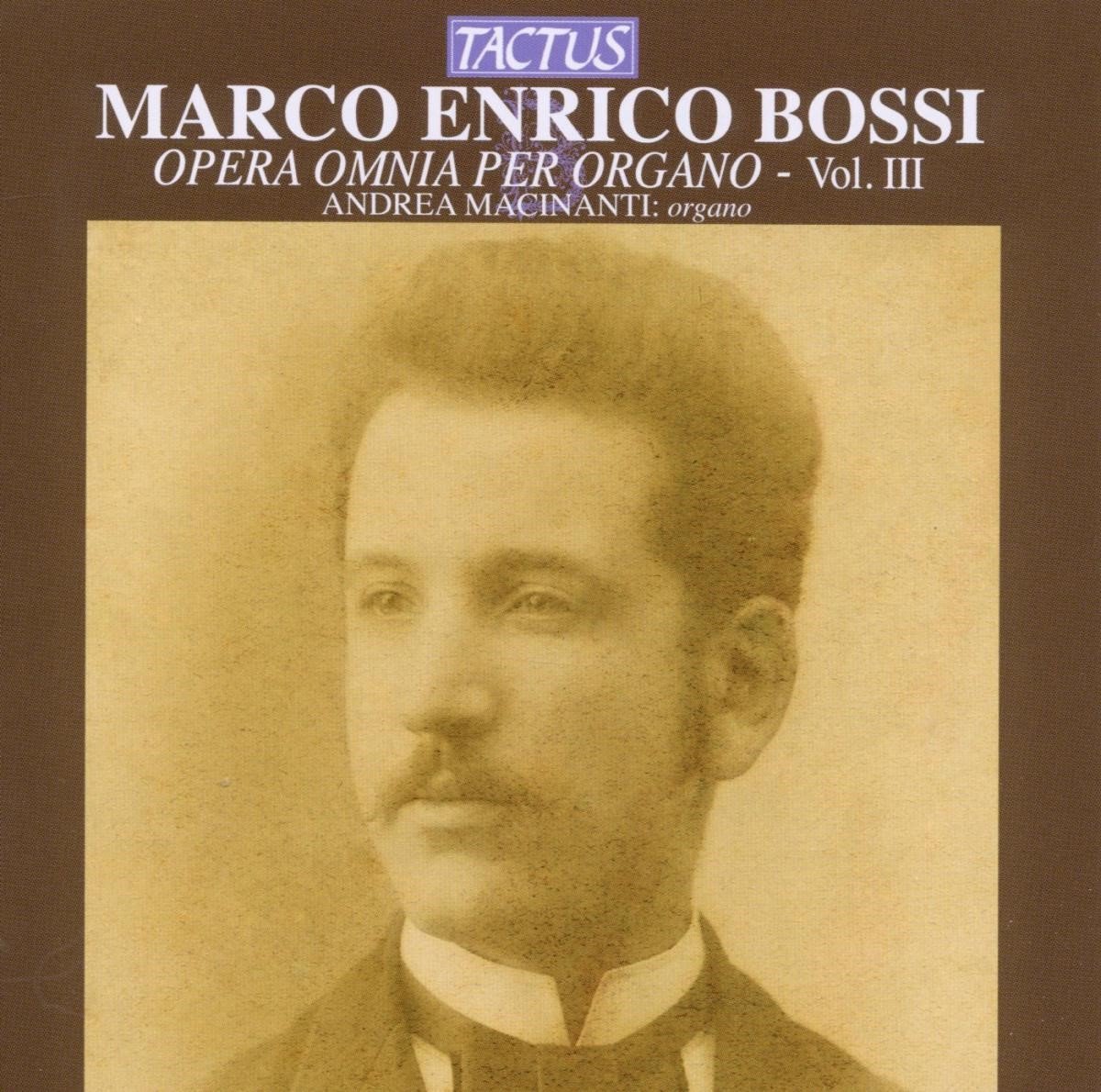 Andrea Macinanti - Bossi: Opera Omnia Per Organo - Vol. III (CD)