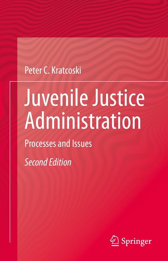 Juvenile Justice Administration (ebook), Peter C. Kratcoski