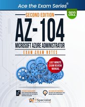 AZ-104: Microsoft Azure Administrator: Exam Cram Notes: Second Edition - 2022