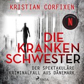 Die Krankenschwester: Der spektakuläre Kriminalfall aus Dänemark - das Buch zur NETFLIX-Serie
