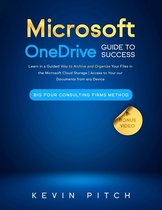 Career Elevator 7 - Microsoft OneDrive Guide to Success: Learn in a Guided Way to Archive and Organize Your Files in the Microsoft Cloud Storage OneDrive to Your Documents from any Device