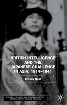 British Intelligence and the Japanese Challenge in Asia 1914 1941