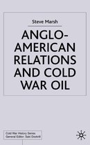 Anglo American Relations and Cold War Oil