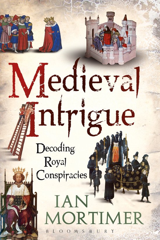 Couverture du livre 'Medieval Intrigue' avec des illustrations de rois, chevaliers et un château. Titre : 'Medieval Intrigue: Decoding Royal Conspiracies'.