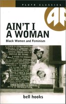 Ain't I a Woman Black Women and Feminism