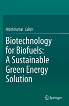Biotechnology for Biofuels A Sustainable Green Energy Solution