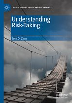 Critical Studies in Risk and Uncertainty- Understanding Risk-Taking