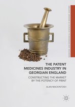 Medicine and Biomedical Sciences in Modern History-The Patent Medicines Industry in Georgian England