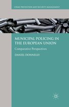 Crime Prevention and Security Management- Municipal Policing in the European Union