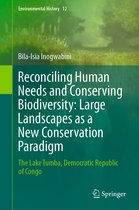 Environmental History- Reconciling Human Needs and Conserving Biodiversity: Large Landscapes as a New Conservation Paradigm