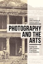 Photography and the Arts Essays on 19th Century Practices and Debates