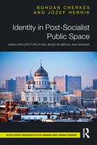 Routledge Research in Planning and Urban Design- Identity in Post-Socialist Public Space