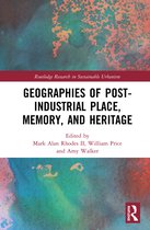 Routledge Research in Sustainable Urbanism- Geographies of Post-Industrial Place, Memory, and Heritage