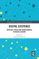 Routledge Studies in Religion and Digital Culture- Digital Existence